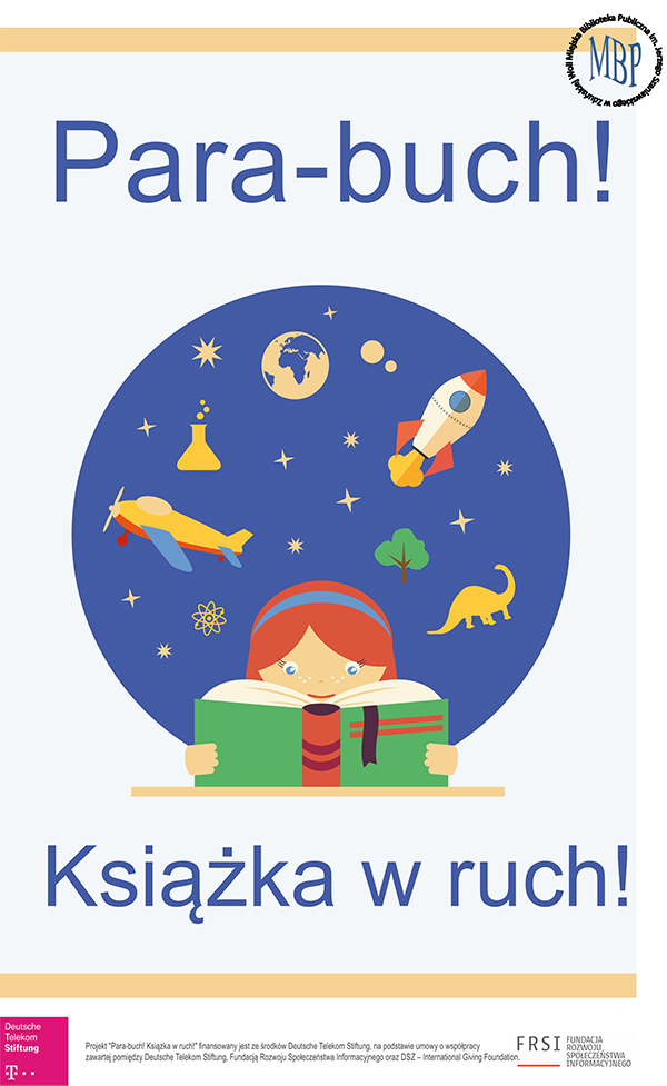 plakat Para-buch! Książka w ruch! Dziewczynka na tle nieba z gwiazdami, samolotem, rakietą kosmiczną itp. czyta książkę. Na dole stopka z informacją o sponsorze projektu.