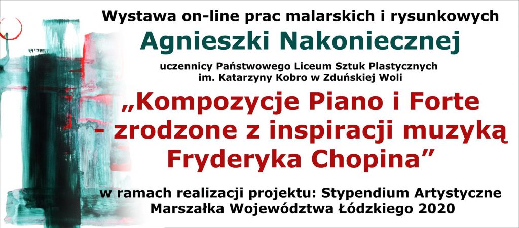 Baner Wystawa online prac malarskich i rysunkowych Agnieszki Nakoniecznej "Kompozycje Piano i Forte - zrodzone z inspiracji muzyką Fryderyka Chopina"