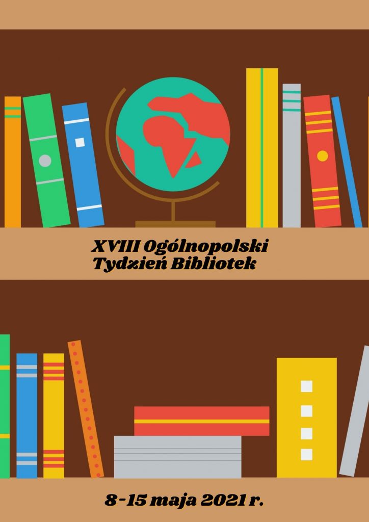 Plakat XVIII Ogólnopolski Tydzień Bibliotek 8-15 maja 2021 r.