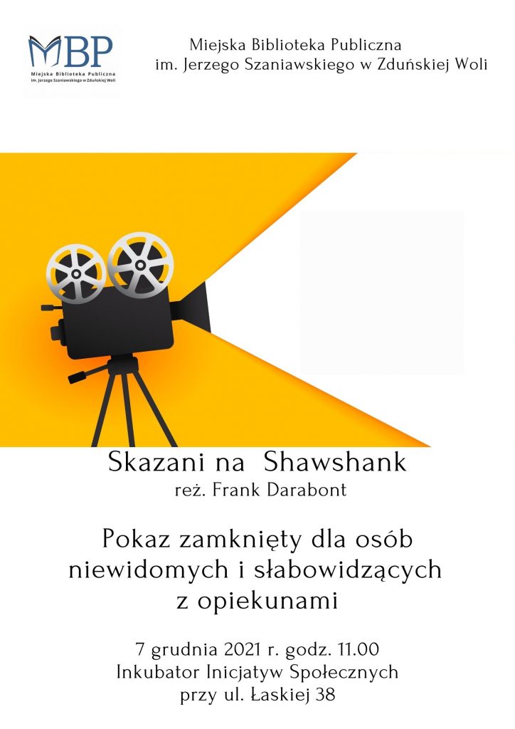 Plakat Skazani na Shawshank - pokaz zamknięty dla osób niewidomych i słabowidzących z opiekunami. 7 grudnia 2021 roku godzina 11:00, Inkubator Inicjatyw społecznych przy ulicy Łaskiej 38