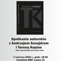 Plakat Miejskiej Biblioteki Publicznej im. Jerzego Szaniawskiego, zapraszający na spotkanie spotkanie autorskie z Andrzejem Sznajdrem i Teresą Kopias