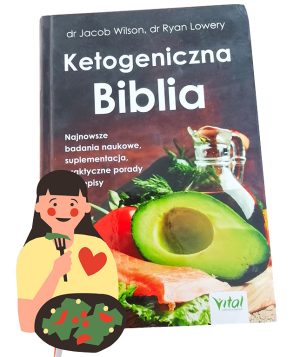 Książka „Ketogeniczna biblia” dr Jacob Wilson, dr Ryan Lowery