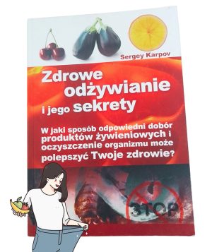 Ksiązka „Zdrowe odżywianie i jego sekrety” Sergey Karpov