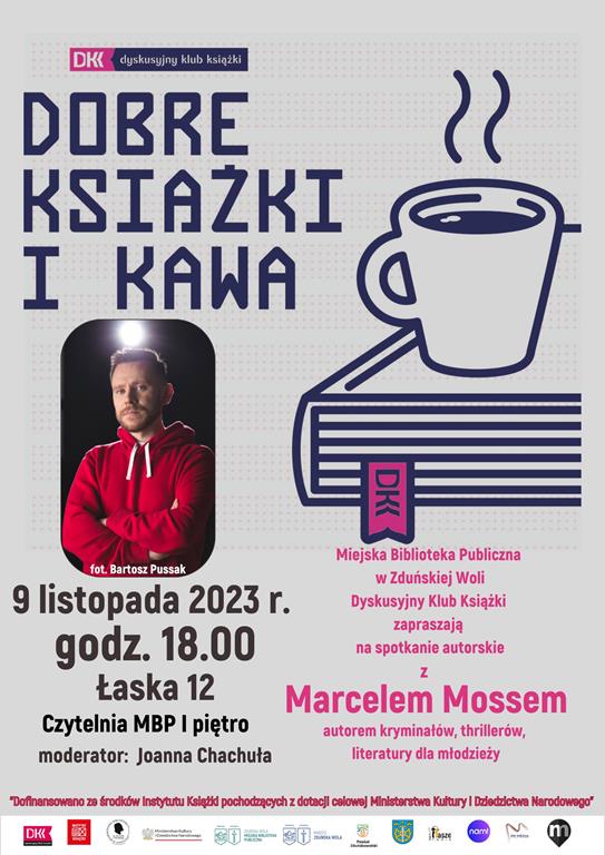 Miejska Biblioteka Publiczna w Zduńskiej Woli i Dyskusyjny Klub Książki zapraszają na spotkanie autorskie z Marcelem Mossem, 9 listopada 2023 r., godz. 18.00 Czytelnia MBP I piętro.