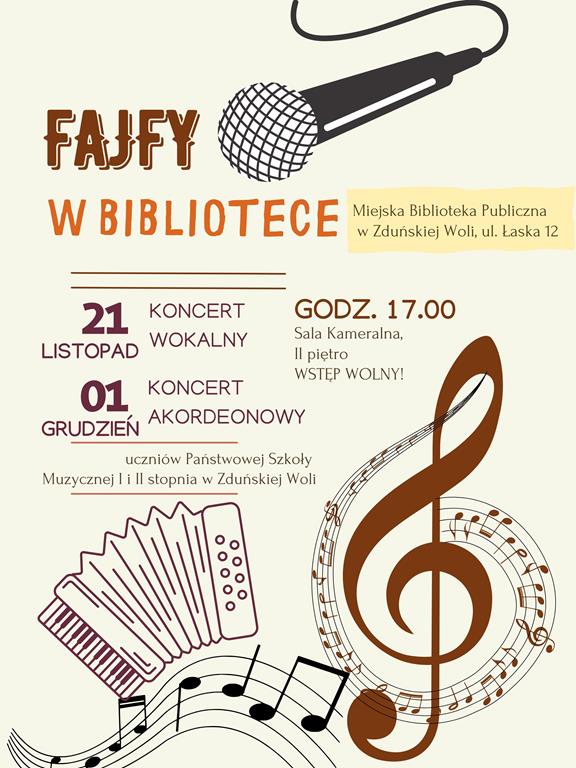 Fajfy w bibliotece 21 listopada 2023 r. koncert wokalny godzina 17.00 Sala Kameralna II piętro, 1 grudnia koncert akordeonowy uczniów Państwowej Szkoły Muzycznej I i II stopnia w Zduńskiej Woli.