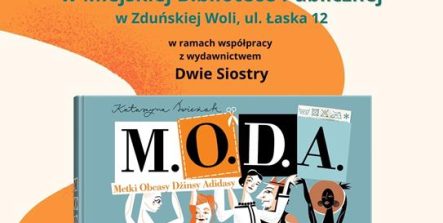 Plakat Wystawa ilustracji Katarzyny Boguckiej do książki Katarzyny Świeżak M.O.D.A. w Miejskiej Bibliotece Publicznej w Zduńskiej Woli w ramach współpracy z wydawnictwem Dwie Siostry. Wystawa trwa od 09 stycznia do 29 stycznia 2024 r.