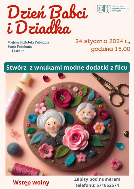 Dzień Babci i Dziadka w Miejskiej Bibliotece Publicznej w Zduńskiej Woli, 24 stycznia 2024 r., godz. 15.00. Stwórz z wnukami modne dodatki z filcu. Wstęp wolny.