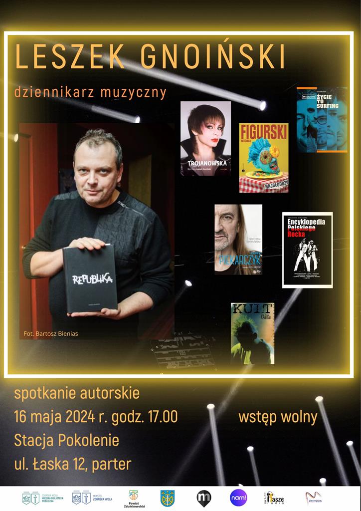 Miejska Biblioteka Publiczna im. Jerzego Szaniawskiego w Zduńskiej Woli zaprasza na spotkanie autorskie z Leszkiem Gnoińskim 16 maja 2024 r. o godz. 17.00, Stacja Pokolenie ul. Łaska 12, parter. Wstęp wolny.