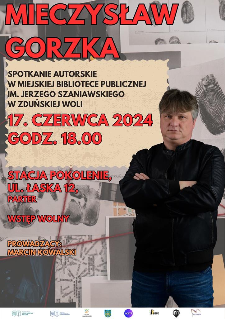 Spotkanie autorskie z Mieczysławem Gorzką w Miejskiej Bibliotece Publicznej w Zduńskiej Woli. Spotkanie odbędzie się w dniu 17 czerwca 2024 roku o godz. 18.00 w Stacji Pokolenie, ul. Łaska 12. Wstęp wolny