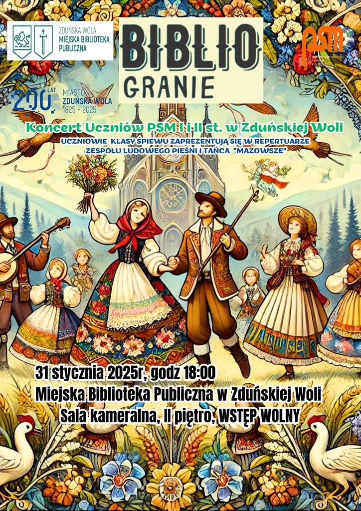 Plakat Biblio-granie. 31 stycznia o godz. 18.00 pragniemy zaprosić Państwa na kolejną odsłonę Biblio grania. Podczas koncertu uczniowie klasy śpiewu zaprezentują się w repertuarze zespołu ludowego pieśni i tańca „Mazowsze”. Wstęp wolny.