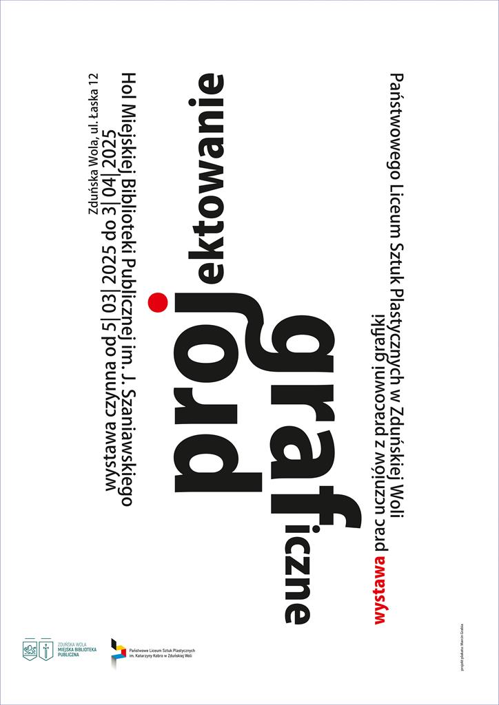 Projektowanie graficzne, wystawa prac uczniów z pracowni grafiki Państwowego Liceum Sztuk Plastycznych w Zduńskiej Woli. Wystawa czynna od 5 marca 2025 do 3 kwietnia 2025. Hol Miejskiej Biblioteki Publicznej im. Jerzego Szaniawskiego w Zduńskiej Woli, ul. Łaska 12