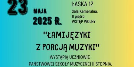 Plakat Bibliogranie 23 maja 2025 r. godzina 17 Łaska 12 sala kameralna II piętro wstęp wolny. "Łamijęzyki z porcją muzyki" wystąpią uczniowie Państwowej Szkoły Muzycznej II stopnia. Przygotowanie: Sylwia Wingert-Bartodziej.