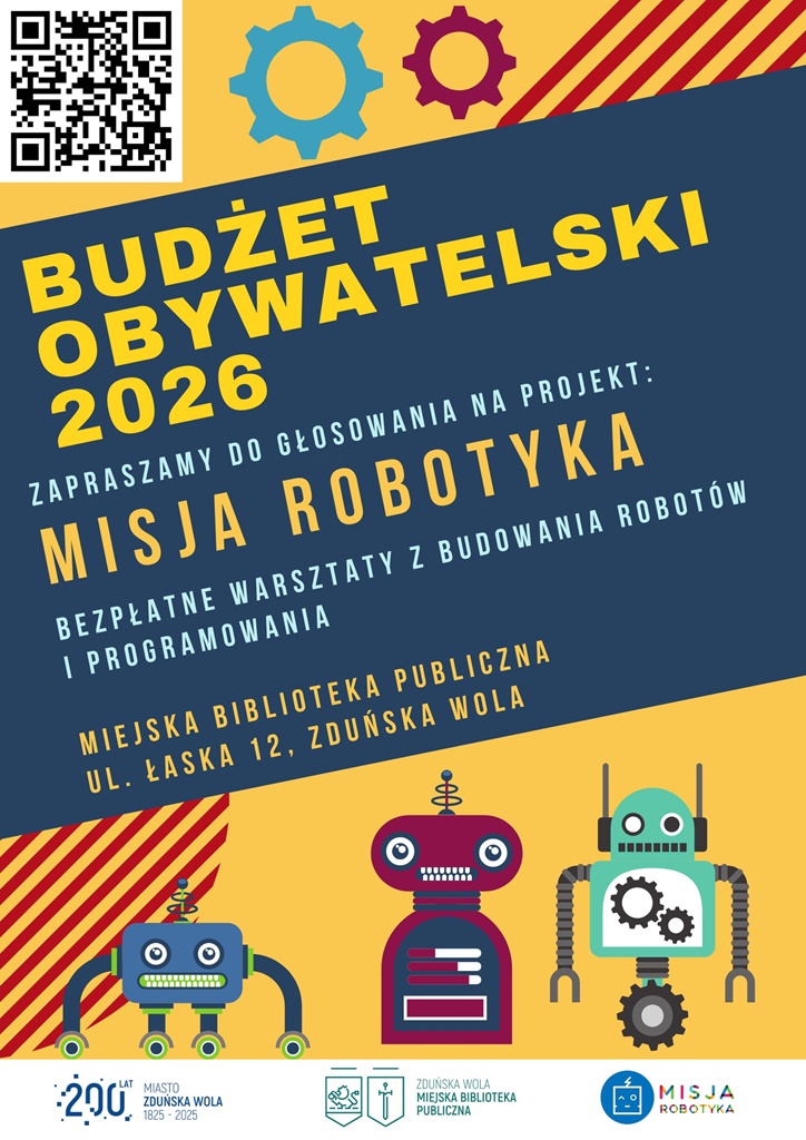 Plakat Budżet Obywatelski 2026. Zapraszamy do głosowania na projekt Misja Robotyka. Bezpłatne warsztaty z budowania robotów i programowania. MBP ul. Łaska 12 Zduńska Wola