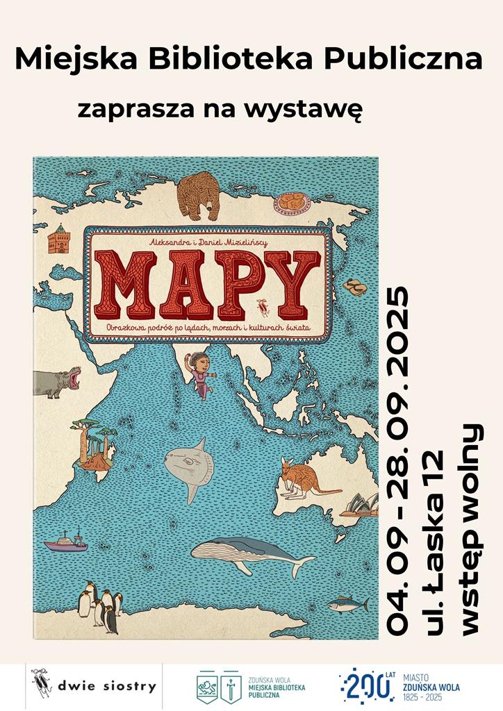 Miejska Biblioteka Publiczna zaprasza na wystawę Mapy. Wystawa trwa od 4 września do 28 września 2025 roku w Galerii MBP ul. Łaska 12 wstęp wolny